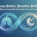 Sleep Better, Breathe Better: The Bidirectional Relationship You Can’t Ignore
